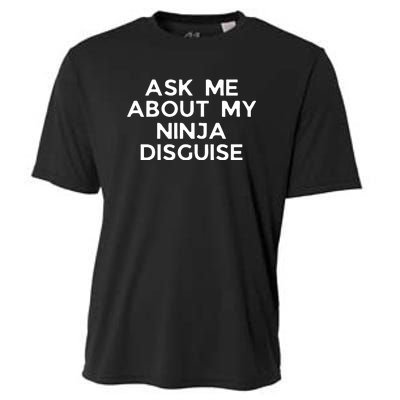 Ask Me About My Ninja Disguise Cooling Performance Crew T-Shirt