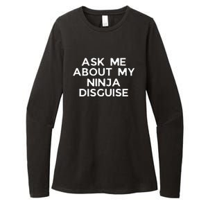 Ask Me About My Ninja Disguise Womens CVC Long Sleeve Shirt