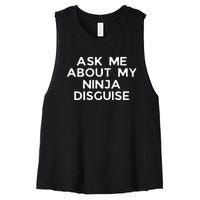 Ask Me About My Ninja Disguise Women's Racerback Cropped Tank