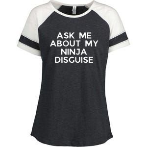 Ask Me About My Ninja Disguise Enza Ladies Jersey Colorblock Tee