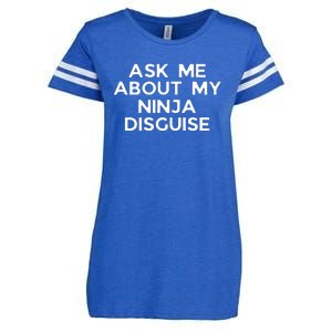 Ask Me About My Ninja Disguise Enza Ladies Jersey Football T-Shirt