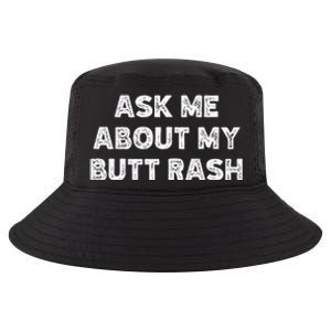 Ask Me About My Butt Rash Embarrassing Bachelor Party Cool Comfort Performance Bucket Hat