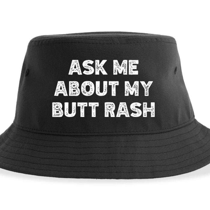 Ask Me About My Butt Rash Embarrassing Bachelor Party Sustainable Bucket Hat