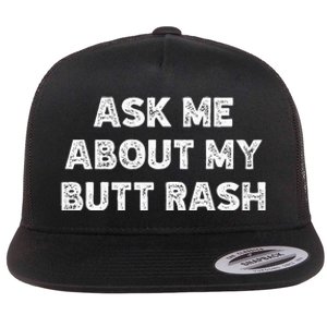 Ask Me About My Butt Rash Embarrassing Bachelor Party Flat Bill Trucker Hat