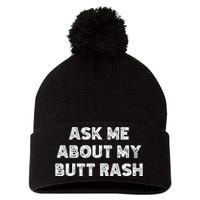 Ask Me About My Butt Rash Embarrassing Bachelor Party Pom Pom 12in Knit Beanie