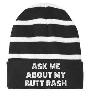 Ask Me About My Butt Rash Embarrassing Bachelor Party Striped Beanie with Solid Band