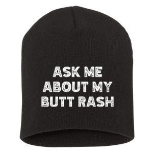 Ask Me About My Butt Rash Embarrassing Bachelor Party Short Acrylic Beanie