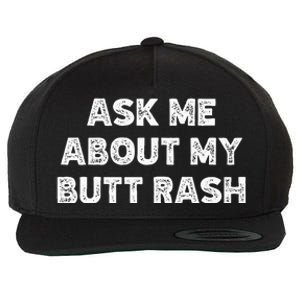 Ask Me About My Butt Rash Embarrassing Bachelor Party Wool Snapback Cap