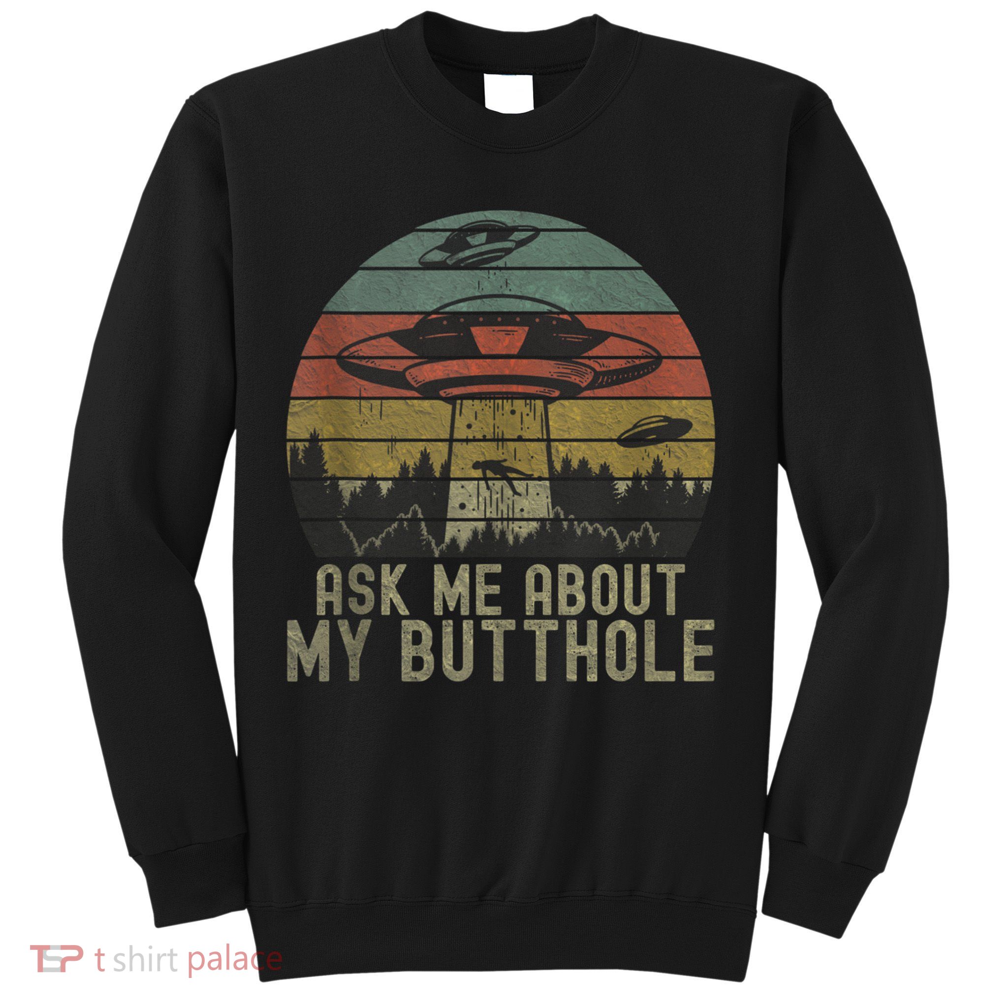 Ask Me About My Butthole Funny Retro Vintage Sunset Sweatshirt