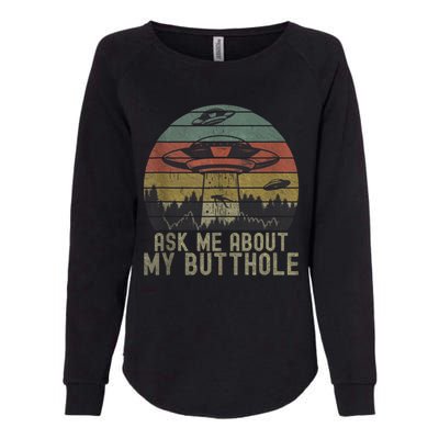 Ask Me About My Butthole Funny Retro Vintage Sunset Womens California Wash Sweatshirt