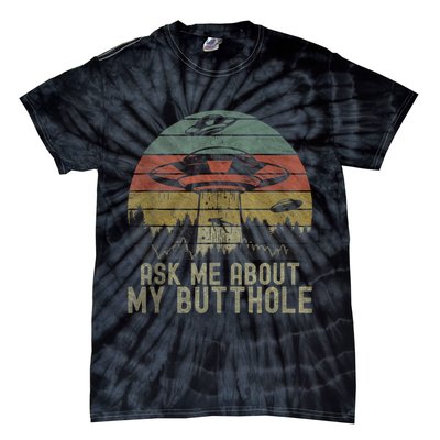 Ask Me About My Butthole Funny Retro Vintage Sunset Tie-Dye T-Shirt