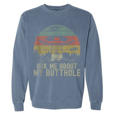 Ask Me About My Butthole Funny Retro Vintage Sunset Garment-Dyed Sweatshirt