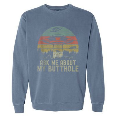 Ask Me About My Butthole Funny Retro Vintage Sunset Garment-Dyed Sweatshirt