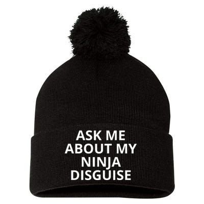 Ask Me About My Ninja Disguise Funny Pom Pom 12in Knit Beanie