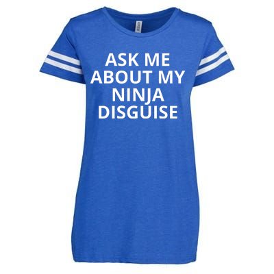 Ask Me About My Ninja Disguise Funny Enza Ladies Jersey Football T-Shirt