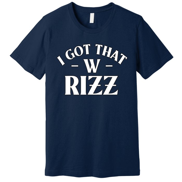 Ask Me About My Rizz I Got That W Rizz Funny Ironic Meme Premium T-Shirt