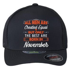 All M.En Are Created Equal But The Best Are Born In November Flexfit Unipanel Trucker Cap