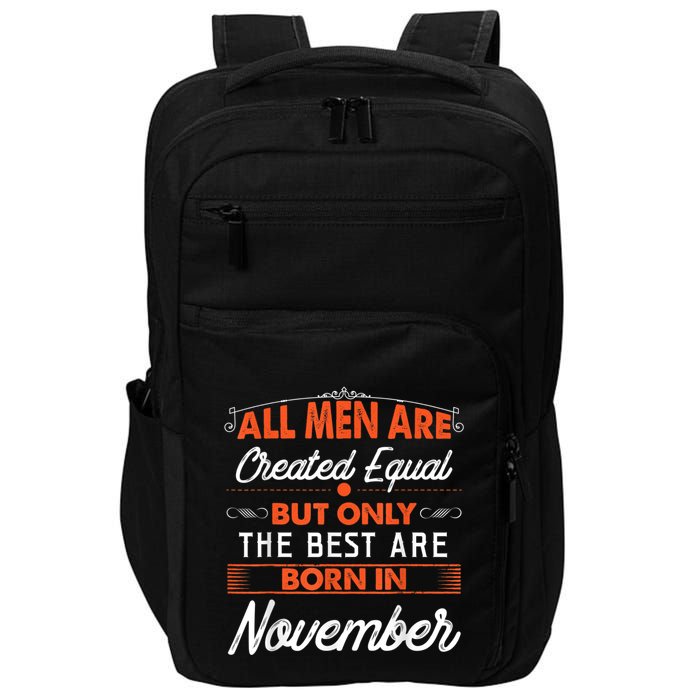 All M.En Are Created Equal But The Best Are Born In November Impact Tech Backpack