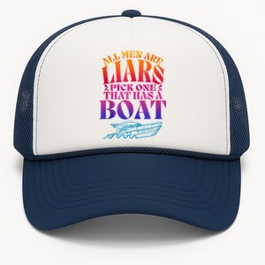 All Men Are Liars Pick One That Has A Boat All Men Are Liars Trucker Hat