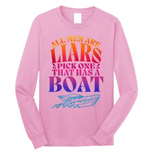 All Men Are Liars Pick One That Has A Boat All Men Are Liars Long Sleeve Shirt