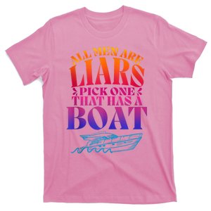 All Men Are Liars Pick One That Has A Boat All Men Are Liars T-Shirt