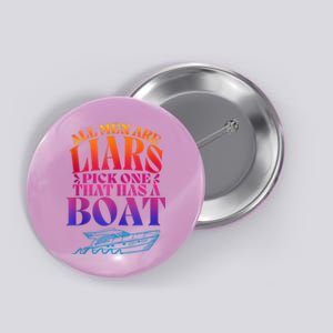 All Men Are Liars Pick One That Has A Boat All Men Are Liars Button