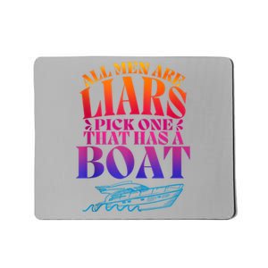 All Men Are Liars Pick One That Has A Boat All Men Are Liars Mousepad