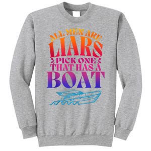 All Men Are Liars Pick One That Has A Boat All Men Are Liars Sweatshirt