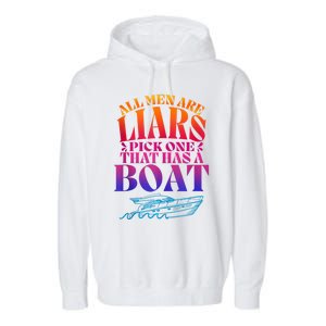 All Men Are Liars Pick One That Has A Boat All Men Are Liars Garment-Dyed Fleece Hoodie