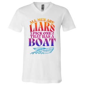 All Men Are Liars Pick One That Has A Boat All Men Are Liars V-Neck T-Shirt