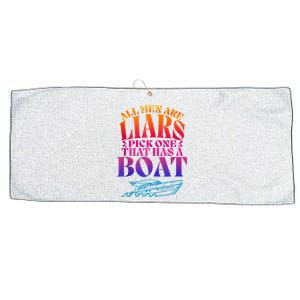 All Men Are Liars Pick One That Has A Boat All Men Are Liars Large Microfiber Waffle Golf Towel