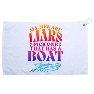 All Men Are Liars Pick One That Has A Boat All Men Are Liars Grommeted Golf Towel