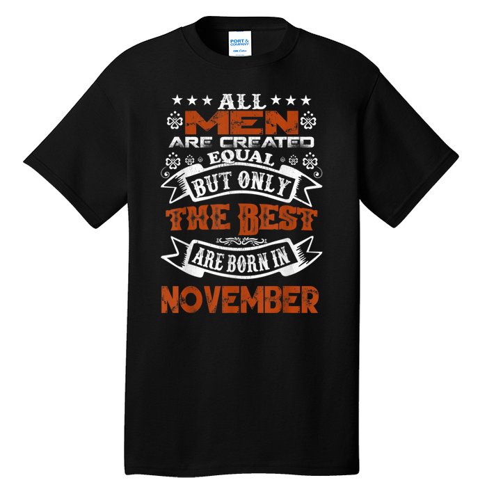 All M.En Are Created Equal But The Best Are Born In November Tall T-Shirt