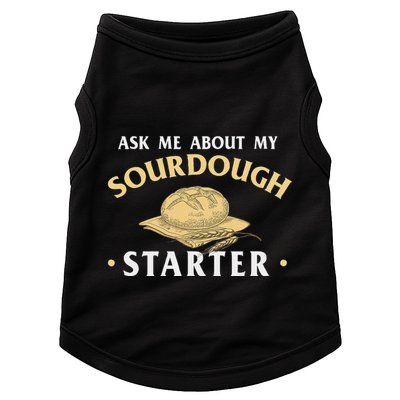 Ask Me About My Sourdough Starter Bread Baking Baker Bakery Doggie Tank