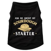 Ask Me About My Sourdough Starter Bread Baking Baker Bakery Doggie Tank