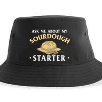 Ask Me About My Sourdough Starter Bread Baking Baker Bakery Sustainable Bucket Hat