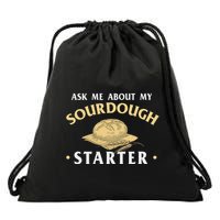 Ask Me About My Sourdough Starter Bread Baking Baker Bakery Drawstring Bag