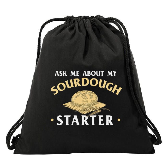 Ask Me About My Sourdough Starter Bread Baking Baker Bakery Drawstring Bag