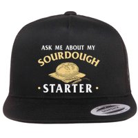 Ask Me About My Sourdough Starter Bread Baking Baker Bakery Flatbill Hat