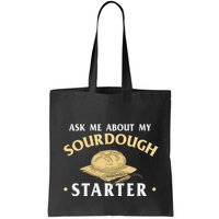 Ask Me About My Sourdough Starter Bread Baking Baker Bakery Bag