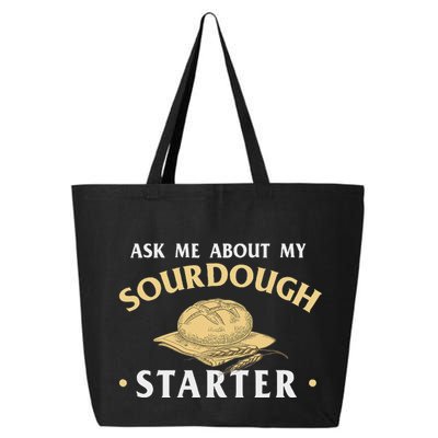 Ask Me About My Sourdough Starter Bread Baking Baker Bakery 25L Jumbo Tote