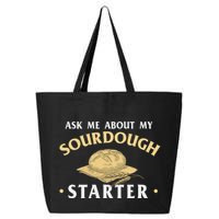 Ask Me About My Sourdough Starter Bread Baking Baker Bakery 25L Jumbo Tote