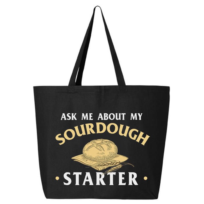 Ask Me About My Sourdough Starter Bread Baking Baker Bakery 25L Jumbo Tote