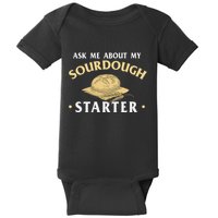Ask Me About My Sourdough Starter Bread Baking Baker Bakery Baby Bodysuit