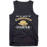 Ask Me About My Sourdough Starter Bread Baking Baker Bakery Tank Top