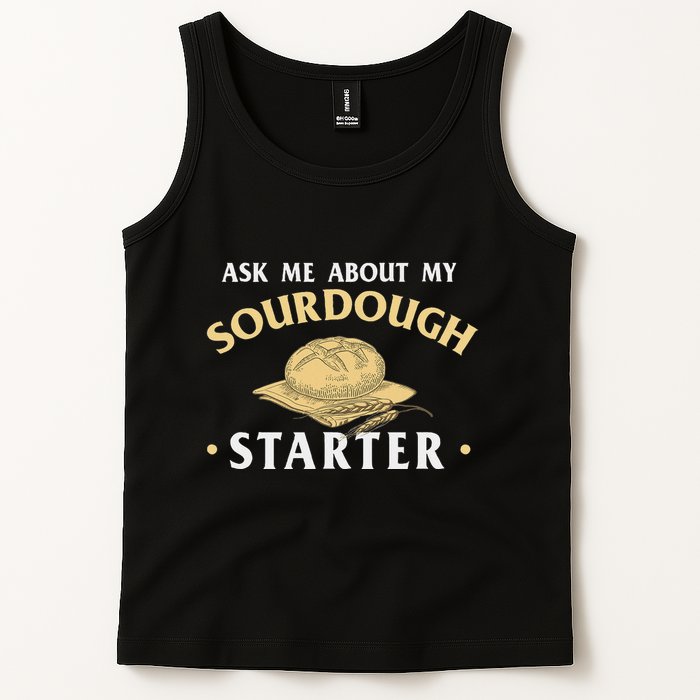 Ask Me About My Sourdough Starter Bread Baking Baker Bakery Tank Top