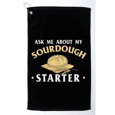 Ask Me About My Sourdough Starter Bread Baking Baker Bakery Golf Towel
