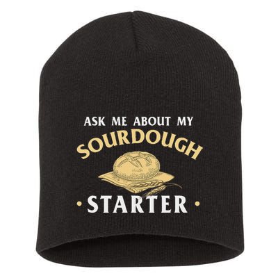 Ask Me About My Sourdough Starter Bread Baking Baker Bakery Short Acrylic Beanie