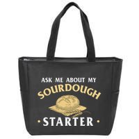 Ask Me About My Sourdough Starter Bread Baking Baker Bakery Zip Tote Bag