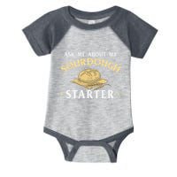 Ask Me About My Sourdough Starter Bread Baking Baker Bakery Infant Baby Jersey Bodysuit